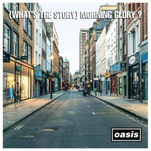 Oasis: (Whats the Story) Morning Glory?