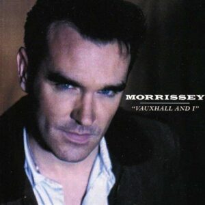 Morrissey: Vauxhall and I
