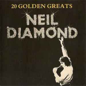 Neil Diamond: 20 GOLDEN GREATS