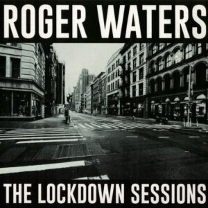 Roger Waters: The Lockdown Sessions Digipak + Booklet