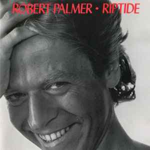 Robert Palmer: Riptide