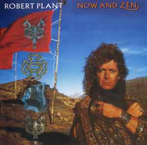 Robert Plant: Now and Zen