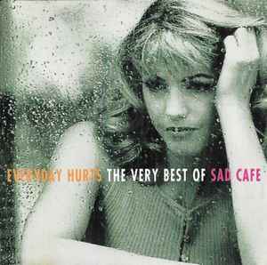 Sad Cafe: Everyday Hurts: The Very Best Of