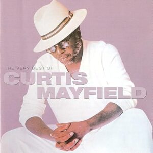 Curtis Mayfield: Very Best of
