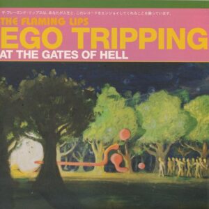 Flaming Lips: Ego Tripping At The Gates Of Hell