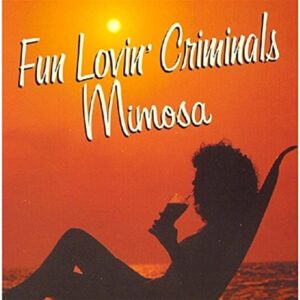 Fun Loving Criminals: Mimosa