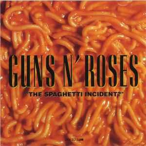Guns N Roses: The Spaghetti Incident?