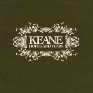 Keane: Hopes And Fears