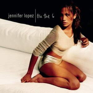 Jennifer Lopez: On the 6
