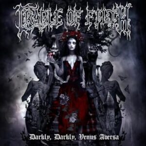 Cradle of Filth: Darkly, Darkly, Venus Aversa