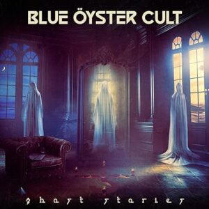 Blue Oyster Cult: Ghost Stories