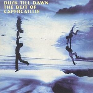 Capercaillie: Dusk Til dawn Best Of