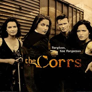 Corrs: Forgiven Not Forgotten