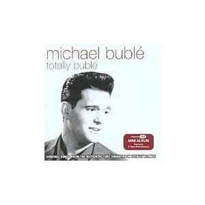 Michael Buble: Totally Buble