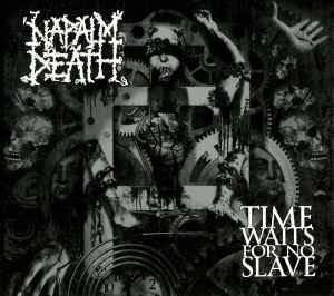 Napalm Death: Time Waits For No Slave [Digipack]