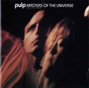 Pulp: Masters of the Universe: Pulp on Fire 1985-86