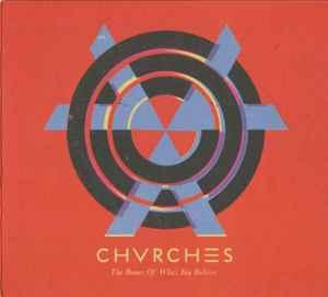 CHVRCHES: The Bones Of What You Believe [Digipack]