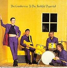 Cranberries: To the Faithful Departed