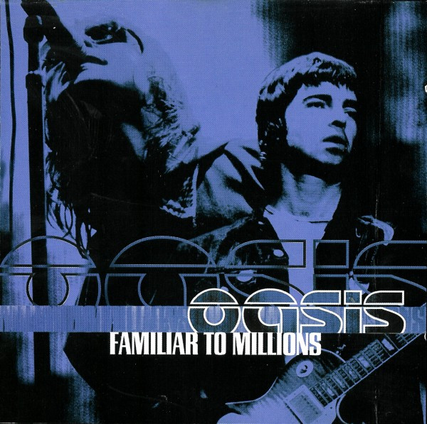 Oasis: Familiar to Millions