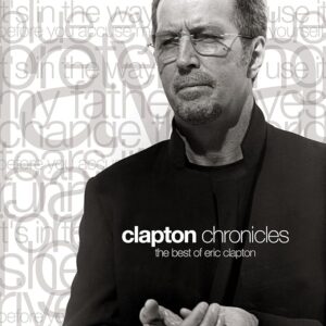 Eric Clapton: Clapton Chronicles The Best Of