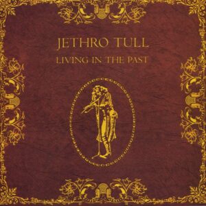 Jethro Tull: Living In The Past