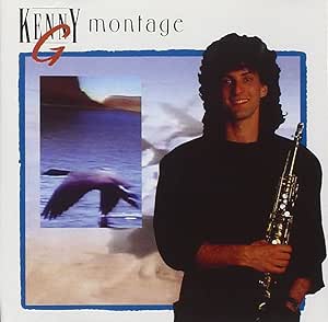 Kenny G: Montage