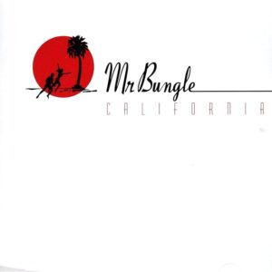 Mr. Bungle: California