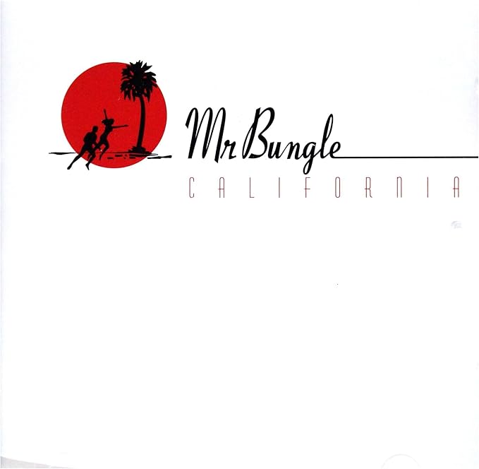 Mr. Bungle: California
