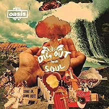 Oasis: Dig out Your Soul