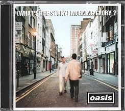 Oasis: (Whats the Story) Morning Glory?