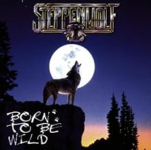 Steppenwolf: Born To Be Wild