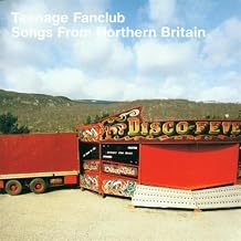 Teenage Fanclub: Songs From Northern Britain
