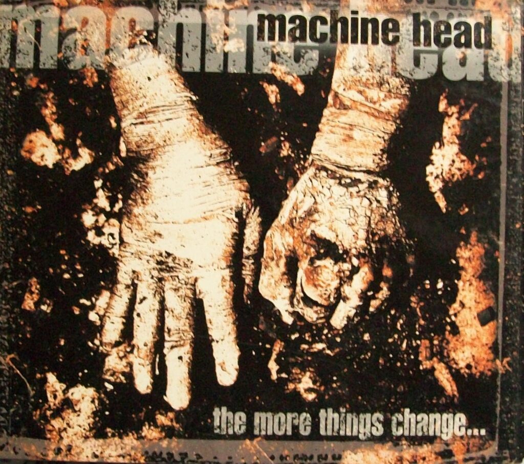 Machine Head: More Things Change Digipak