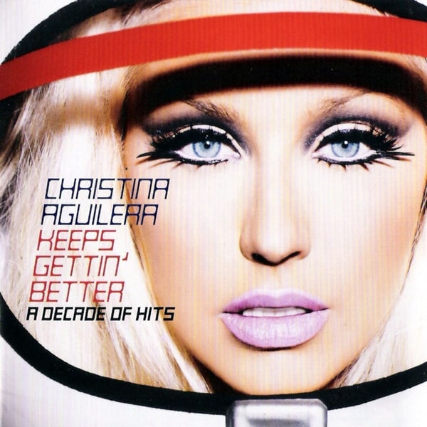 Christina Aguilera: Keeps Gettin Better: A Decade Of Hits