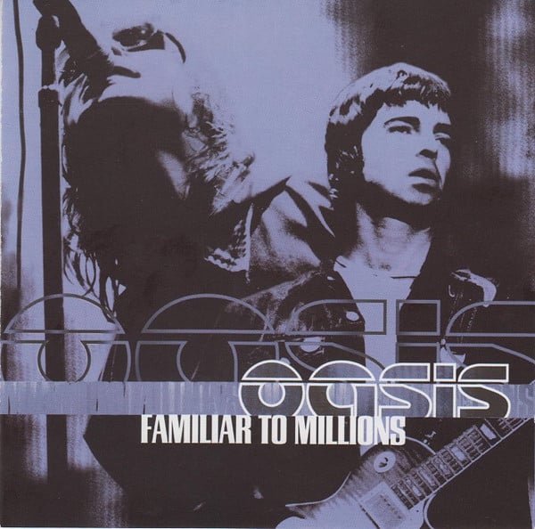 Oasis: Familiar To Millions