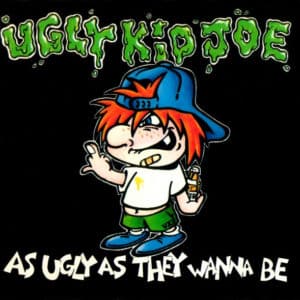 Ugly Kid Joe: As Ugly As They Wanna Be
